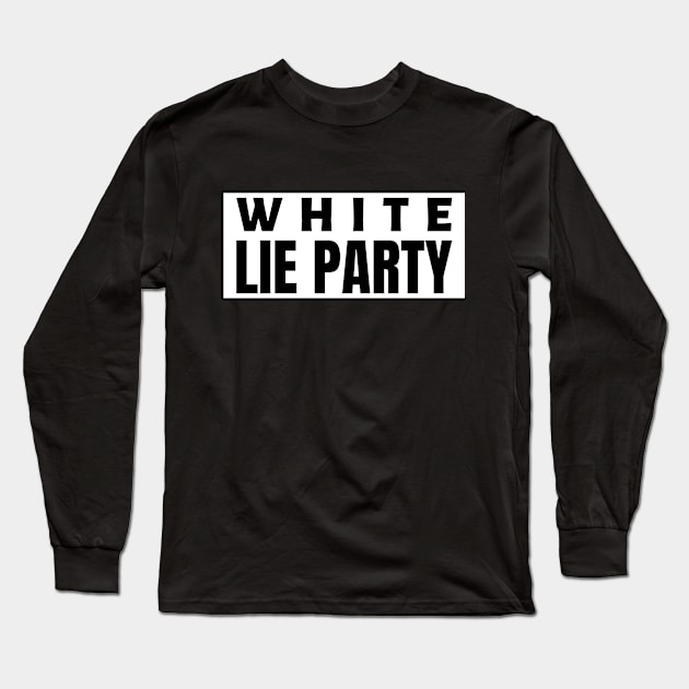 White lie party Long Sleeve T-Shirt by Houseofwinning